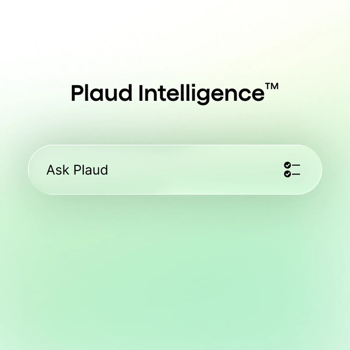 The Plaud Intelligence logo appears above an Ask Plaud search bar on a soft green gradient background.