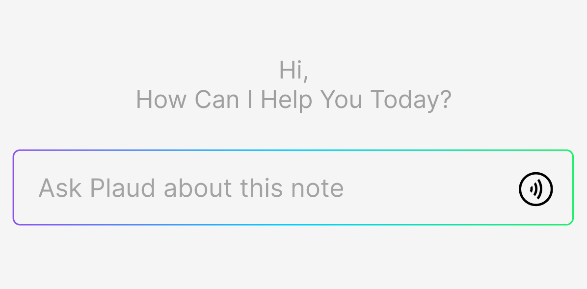 Plaud App interface with the text 'Hi, How Can I Help You Today?' and an input field to 'Ask Plaud about this note'.